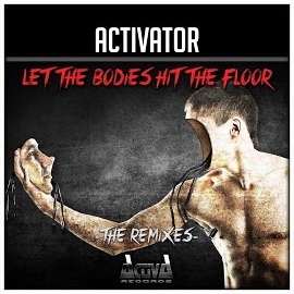 Activator - Let The Bodies Hit The Floor / Bodies (The Beast Project Remix) загрузить