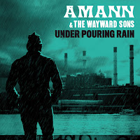 Amann & The Wayward Sons - Under Pouring Rain загрузить