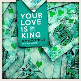 Amazonics - Your Love Is King (Ronan Remix) загрузить