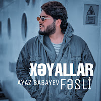 Ayaz Babayev - Xəyallar Fəsli загрузить