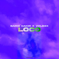 Barış Çakır - Loco Ft Volb3X загрузить