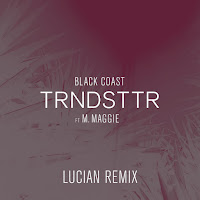Black Coast - Trndsttr (Lucian Remix) (Feat. M. Maggie) Ft Lucian & M. Maggie загрузить