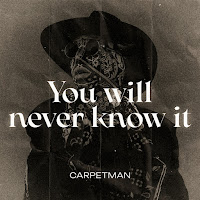 Carpetman - You Will Never Know It загрузить