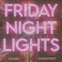 Chord Overstreet - Friday Night Lights загрузить