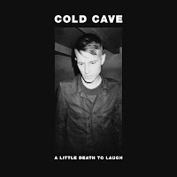 Cold Cave - A Little Death To Laugh загрузить