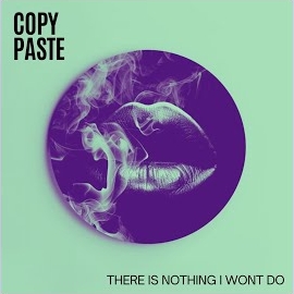 Copy & Paste - There's Nothing I Wont Do загрузить