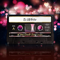 D.white - If You Could Stay загрузить