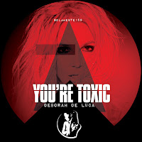 Deborah De Luca - You're Toxic загрузить