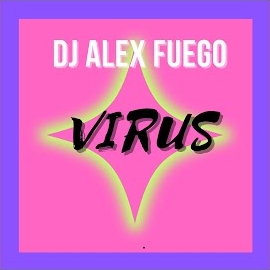 Dj Alex Fuego - Virus загрузить