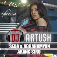 Dj Artush - Aranc Siro (Feat. Seda & Abrahamyan) загрузить