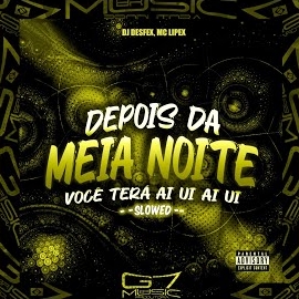 Dj Desfex - Depois Da Meia Noite Você Terá Ai Ui Ai Ui - Slowed - Remix (Feat. Mc Lipex) Ft G7 Music Br загрузить