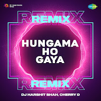 Dj Harshit Shah - Hungama Ho Gaya Remix Ft Cherry D & Sophie Chaudhary загрузить