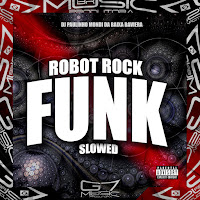 Dj Paulinho Mondi Da Baixa Baviera - Robot Rock (Funk) Slowed (Remix) Ft Mc Vuk Vuk загрузить