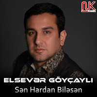 Elsevər Göyçaylı - Sən Hardan Biləsən загрузить