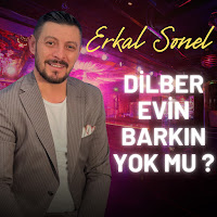 Erkal Sonel - Dilber Evin Barkın Yok Mu ? загрузить