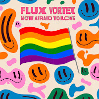 Flux Vortex - Not Afraid To Love загрузить
