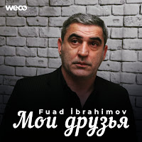 Fuad İbrahimov - Мои Друзья загрузить