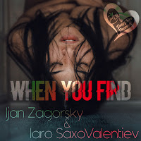 Ijan Zagorsky - When You Find Ft Iaro Saxovalentiev загрузить