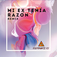 Iluminado Dj - Mi Ex Tenía Razón (Remix) загрузить