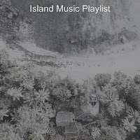 Island Music Playlist - High Class Music For Drifting Off загрузить