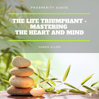 James Allen - Chapter 18 - The Life Triumphant - Mastering The Heart And Mind загрузить