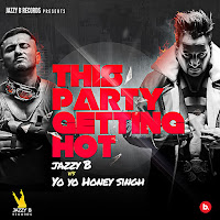 Jazzy B - This Party Getting Hot (Feat. Yo Yo Honey Singh) загрузить