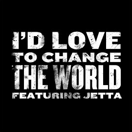 Jetta - I'd Love To Change The World загрузить