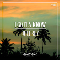 Juloboy - I Gotta Know загрузить