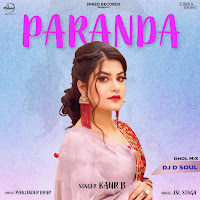 Kaur B - Paranda Dhol Mix By Dj D Soul загрузить