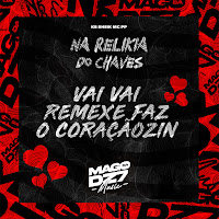 Ks Sheik - Na Relikia Do Chaves X Vai Vai Remexe Faz O Coraçãozin Ft Mc Pp загрузить