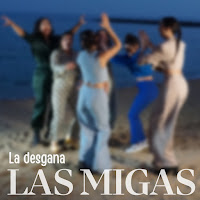 Las Migas - La Desgana (Feat. Sheila Quero & Esther González) загрузить