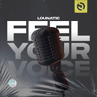 Lounatic - Feel Your Voice загрузить