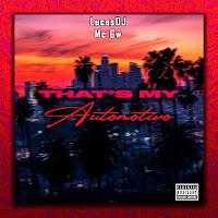 Lucasdj - That´s My Automotivo Ft Mc Gw загрузить