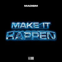 Madism - Make It Happen загрузить