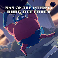 Man On The Internet - Dung Defender (From 