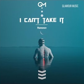 Mannonov - I Can't Take It загрузить