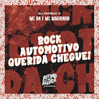 Mc Bn - Rock Automotivo Querida Cheguei Ft Mc Magrinho & Dj Patrick R загрузить