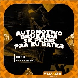 Mc K.k - Automotivo Bruxaria Se Pedir Pra Eu Bater Ft Dj Big Original загрузить