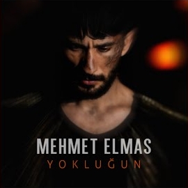 Mehmet Elmas - Yokluğun загрузить