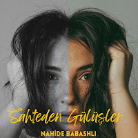 Nahide Babashlı - Sahteden Gülüşler загрузить
