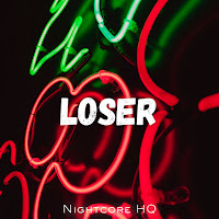 Nightcore Hq - Loser - Nightcore загрузить