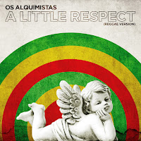 Os Alquimistas - A Little Respect (Reggae Version) загрузить