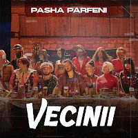 Pasha Parfeni - Vecinii загрузить
