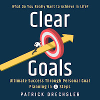 Patrick Drechsler & Casey Wayman - Chapter 5.8 - Clear Goals: What Do You Really Want To Achieve In Life? Ultimate Success Through Personal Goal Planning In 4 Steps загрузить