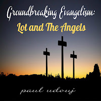 Paul Udouj - Groundbreaking Evangelism: Lot And The Angels загрузить