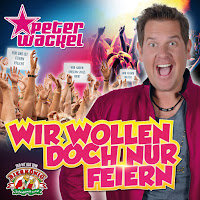 Peter Wackel - Wir Wollen Doch Nur Feiern загрузить