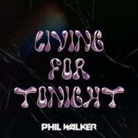 Phil Walker - Living For Tonight загрузить