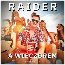 Raider - A Wieczorem (Radio Edit) загрузить
