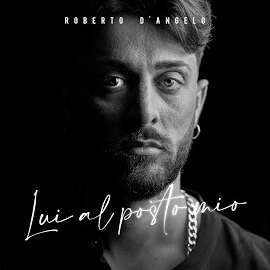 Roberto D'angelo - Lui Al Posto Mio загрузить