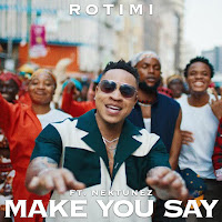 Rotimi - Make You Say Ft Nektunez загрузить